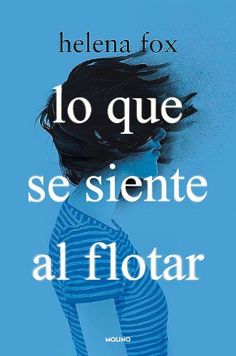 Cover image for Lo que se siente al flotar / How It Feels to Float