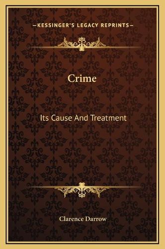 Cover image for Crime: Its Cause and Treatment