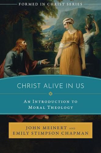 Cover image for Christ Alive in Us: An Introduction to Moral Theology