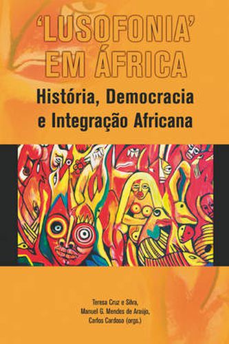 Cover image for 'Lusofonia' Em Africa: Histaoria, Democracia E Integraethcao Africana