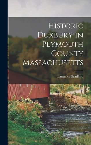 Cover image for Historic Duxbury in Plymouth County Massachusetts