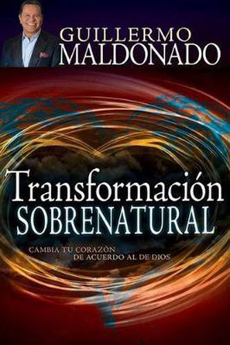 Cover image for Transformacion Sobrenatural: Cambia Tu Corazon de Acuerdo Al de Dios