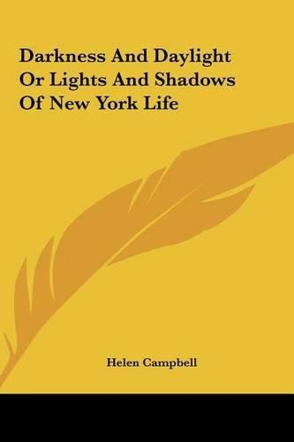 Cover image for Darkness and Daylight or Lights and Shadows of New York Life