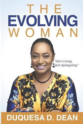 Cover image for The Evolving Woman: Start Living, Quit Apologizing