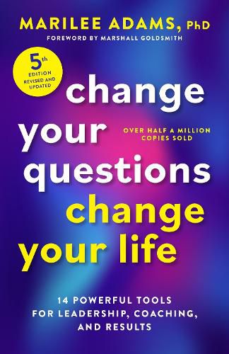 Cover image for Change Your Questions, Change Your Life, Fifth Edition