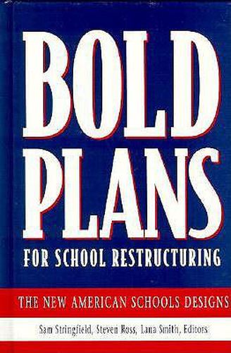 Cover image for Bold Plans for School Restructuring: The New American Schools Designs