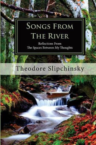 Cover image for Songs From The River: Reflections From The Spaces Between My Thoughts (2nd Edition)