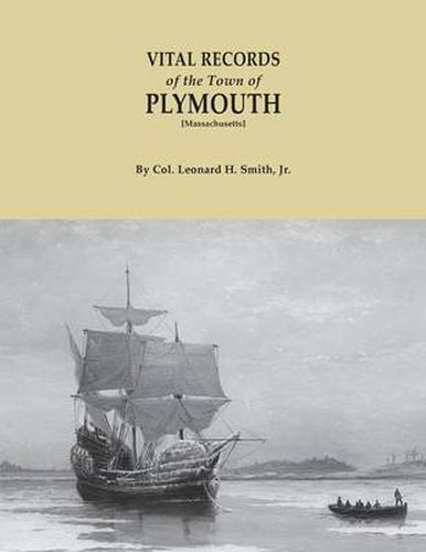 Cover image for Vital Records of the Town of Plymouth [Massachusetts]. an Authorized Facsimile Reproduction of Records Published Serially 1901-1935 in The Mayflower