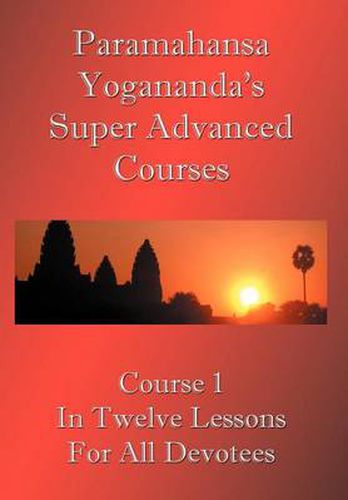 Cover image for Swami Paramahansa Yogananda's Super Advanced Course