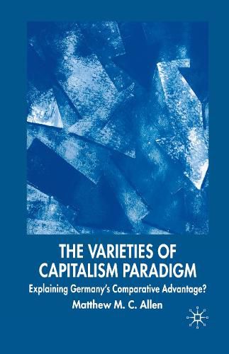 Cover image for The Varieties of Capitalism Paradigm: Explaining Germany's Comparative Advantage?