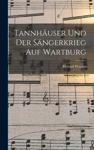 Cover image for Tannhaeuser und der Saengerkrieg auf Wartburg