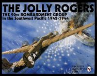 Cover image for The Jolly Rogers: 90th Bombardment Group in the Southwest Pacific 1942-1944