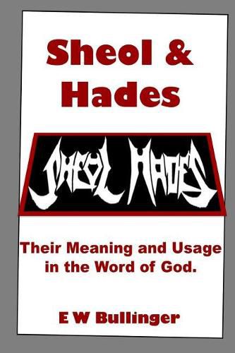 Sheol and Hades: Their Meaning and Usage in the Word of God