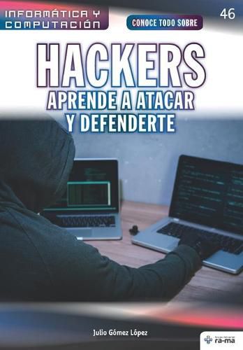 Cover image for Conoce todo sobre Hackers. Aprende a atacar y defenderte