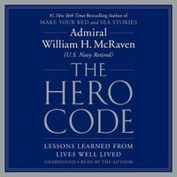Cover image for The Hero Code Lib/E: Lessons Learned from Lives Well Lived