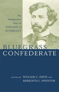 Cover image for Bluegrass Confederate: The Headquarters Diary of Edward O. Guerrant