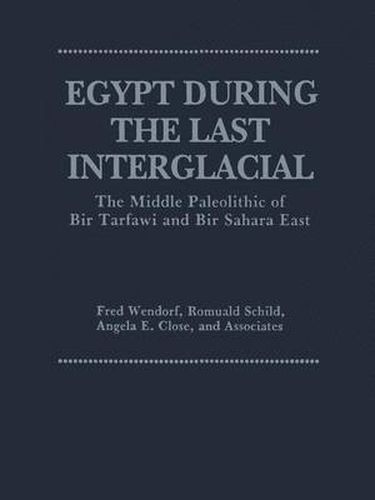 Egypt During the Last Interglacial: The Middle Paleolithic of Bir Tarfawi and Bir Sahara East