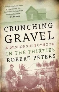 Cover image for Crunching Gravel: A Wisconsin Boyhood in the Thirties