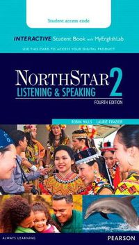 Cover image for NorthStar Listening & Speaking 2 Interactive Student Book with MyLab English (Access Code Card)