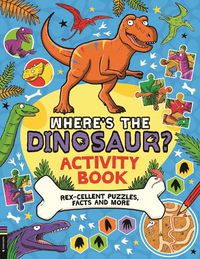 Cover image for Where's the Dinosaur? Activity Book