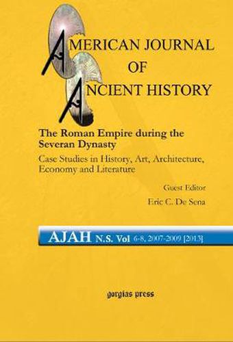 Cover image for The Roman Empire during the Severan Dynasty: Case Studies in History, Art, Architecture, Economy and Literature