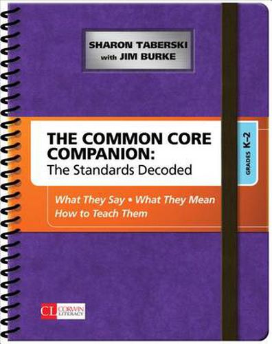 Cover image for The Common Core Companion: The Standards Decoded, Grades K-2: What They Say, What They Mean, How to Teach Them