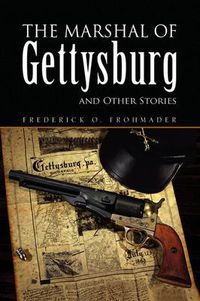 Cover image for The Marshal of Gettysburg and Other Stories