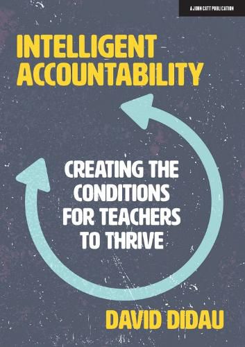 Cover image for Intelligent Accountability: Creating the conditions for teachers to thrive