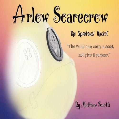 Cover image for Arlow Scarecrow The Sparrows' Thicket
