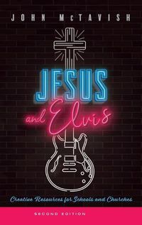 Cover image for Jesus and Elvis, Second Edition: Creative Resources for Use in Schools and Churches