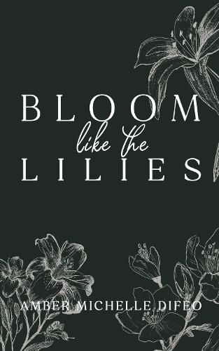 Cover image for Bloom like the Lilies