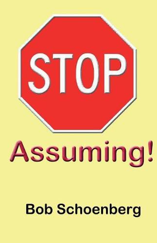 STOP Assuming