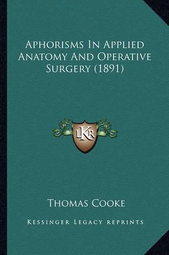 Aphorisms in Applied Anatomy and Operative Surgery (1891)