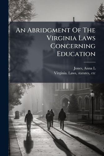 Cover image for An Abridgment of the Virginia Laws Concerning Education