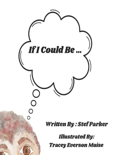 Cover image for If I Could Be...