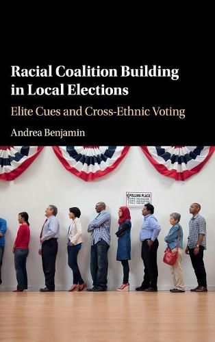 Cover image for Racial Coalition Building in Local Elections: Elite Cues and Cross-Ethnic Voting