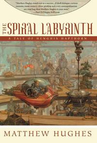 Cover image for The Spiral Labyrinth: Tale of Henghis Hapthorn