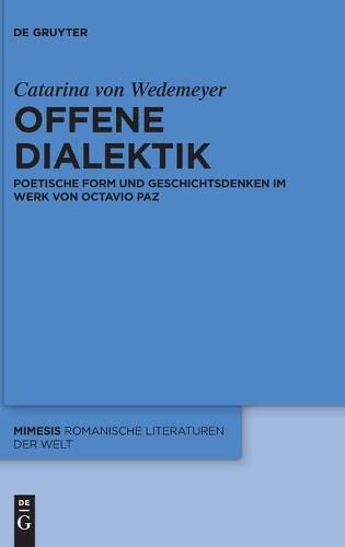 Cover image for Offene Dialektik: Poetische Form Und Geschichtsdenken Im Werk Von Octavio Paz
