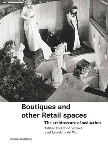 Cover image for Boutiques and Other Retail Spaces: The Architecture of Seduction