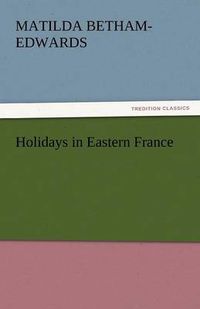 Cover image for Holidays in Eastern France