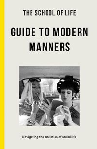 Cover image for The School of Life Guide to Modern Manners