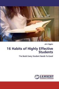 Cover image for 16 Habits of Highly Effective Students