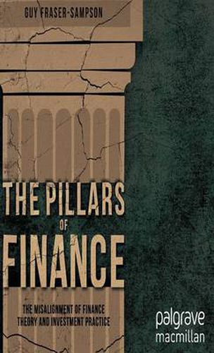 Cover image for The Pillars of Finance: The Misalignment of Finance Theory and Investment Practice