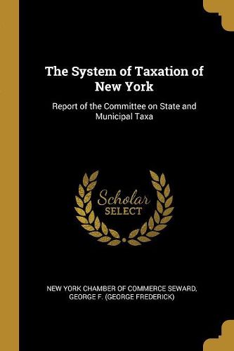 Cover image for The System of Taxation of New York
