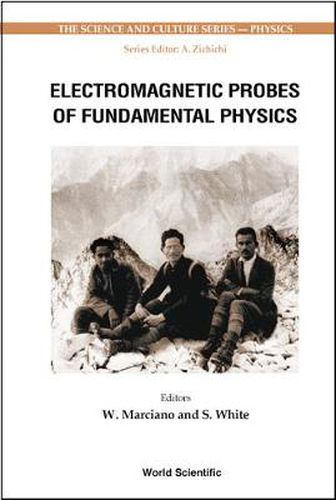 Cover image for Electromagnetic Probes Of Fundamental Physics (With Cd-rom)