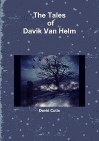 Cover image for The Tales of Davik Van Helm