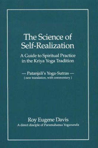 Cover image for Science of Self-Realization: A Guide to Spiritual Practice in the Kriya Yoga Tradition -- Patanjali's Yoga-Sutras (New Translation, with Commentary)