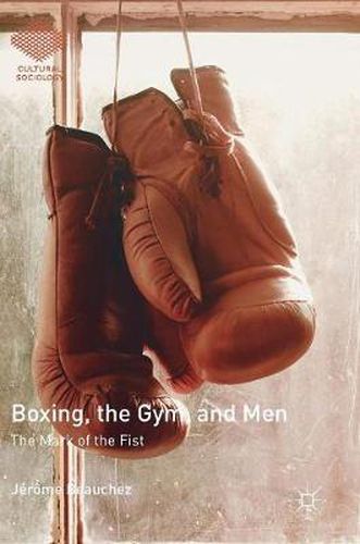 Cover image for Boxing, the Gym, and Men: The Mark of the Fist