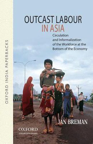 Cover image for Outcast Labour in Asia: Circulation and Informalization of the Workforce at the Bottom of the Economy