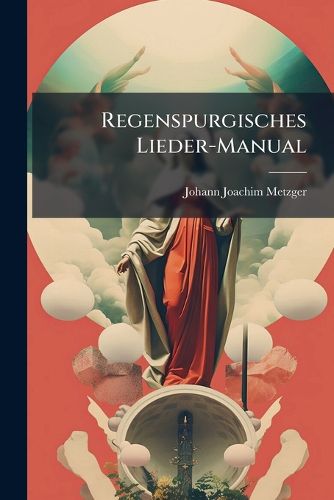 Cover image for Regenspurgisches Lieder-Manual